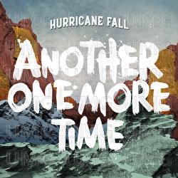 Another One More Time - Hurricane Fall