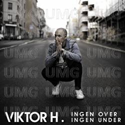 Ingen Over Ingen Under - Viktor H