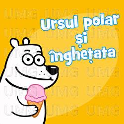 Ursul polar și &icirc;nghețata - C&acirc;ntece pentru copii