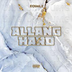 Allang Hard - Equalz