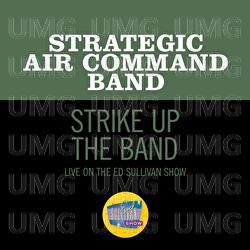 Strike Up The Band - Strategic Air Command Band