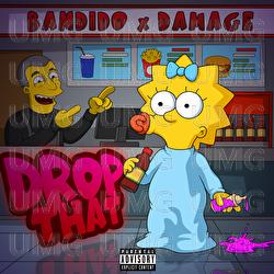 Drop That - Bandido, Damage