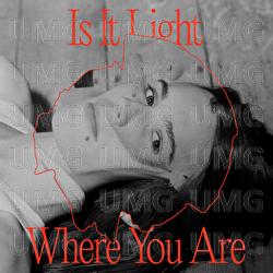 Is It Light Where You Are