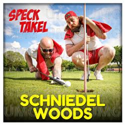 Schniedel Woods - Specktakel