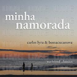 Minha Namorada - Carlos Lyra, Bossacucanova