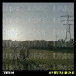 How Beautiful Life Can Be - The Lathums