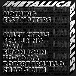 Nothing Else Matters - Miley Cyrus, WATT, Elton John