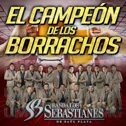 El Campeón De Los Borrachos - Banda Los Sebastianes