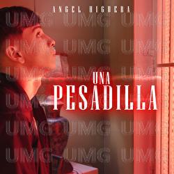 Una Pesadilla - Angel Higuera