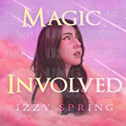 Magic Involved - Izzy Spring