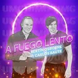 A Fuego Lento - Bertín Osborne, Carlos Baute