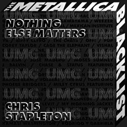 Nothing Else Matters - Chris Stapleton