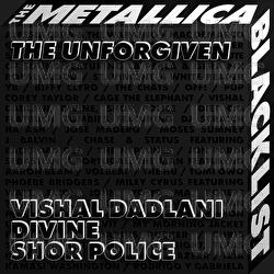 The Unforgiven - Vishal Dadlani, DIVINE, Shor Police