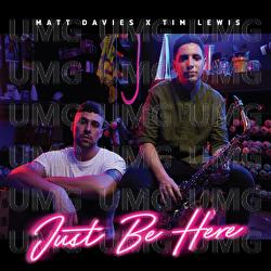 Just Be Here - Tim Lewis, Matt Davies