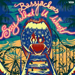 Say What U Want - Bassjackers