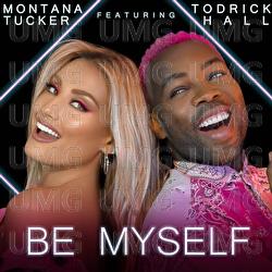 Be Myself - Montana Tucker, Todrick Hall