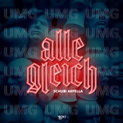 Alle gleich - Schubi AKpella