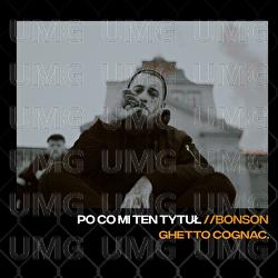 Po Co Mi Ten Tytul - Bonson, Ghetto Cognac