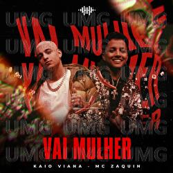 Vai Mulher - Kaio Viana, Mc Zaquin