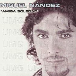 Amiga Soledad - Miguel Nandez
