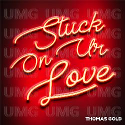 Stuck On Ur Love - Thomas Gold