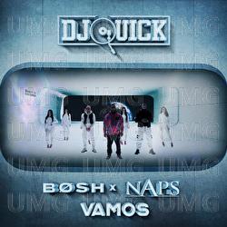 Vamos - DJ Quick, Bosh, Naps