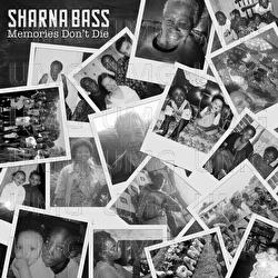 Memories Don&rsquo;t Die - Sharna Bass