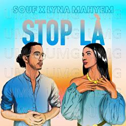 Stop L&agrave; - Souf, Lyna Mahyem