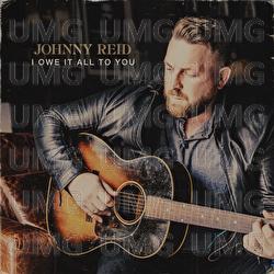 I Owe It All To You - Johnny Reid