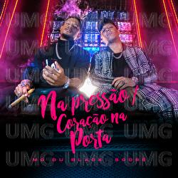Na Press&atilde;o / Cora&ccedil;&atilde;o Na Porta - MC Du Black, Sodr&eacute;