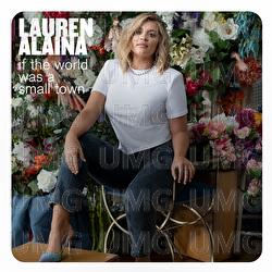 If The World Was A Small Town - Lauren Alaina