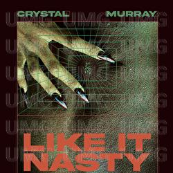 Like It Nasty - Crystal Murray