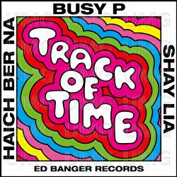 Track of Time - Busy P, Haich Ber Na, Shay Lia