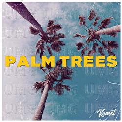 Palm Trees - KOMET