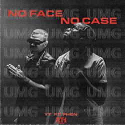 No Face No Case - YT, Phen