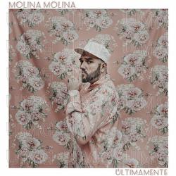 &Uacute;ltimamente - Molina Molina