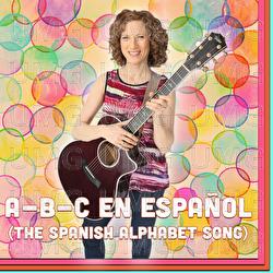 A-B-C En Español (The Spanish Alphabet Song)