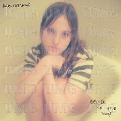 Better On Your Own - Kristiane