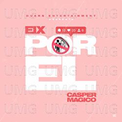 Por El - Eix, Casper Magico, Los Fantastikos