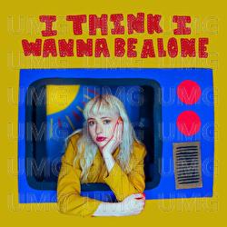 i think i wanna be alone - mazie