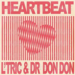 Heartbeat - L'Tric, Dr Don Don