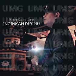 Inginkan Dirimu - Pieter Saparuane