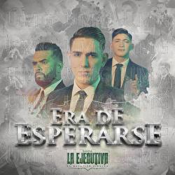 Era De Esperarse - Banda La Ejecutiva De Mazatl&aacute;n Sinaloa