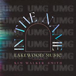 In The Name - Lakewood Music, Kim Walker-Smith