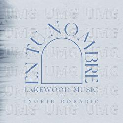 En Tu Nombre - Lakewood Music, Ingrid Rosario