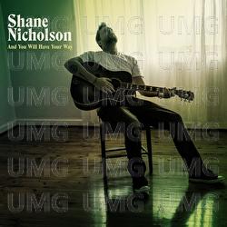And You Will Have Your Way - Shane Nicholson