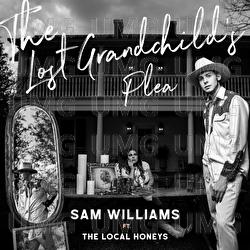 The Lost Grandchild's Plea - Sam Williams, The Local Honeys