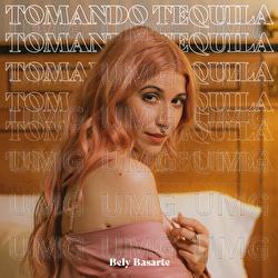 Tomando Tequila - Bely Basarte