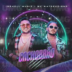 Cachorr&atilde;o - Israell Muniz, MC Matheuzinho