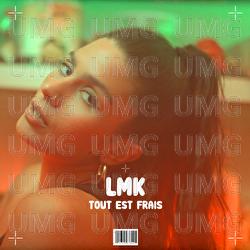 Tout est frais - LMK